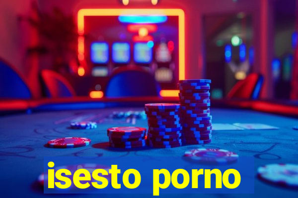 isesto porno